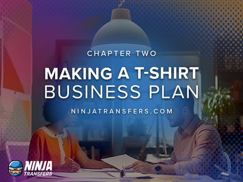 Chapter 2: Making a T-shirt Business Plan