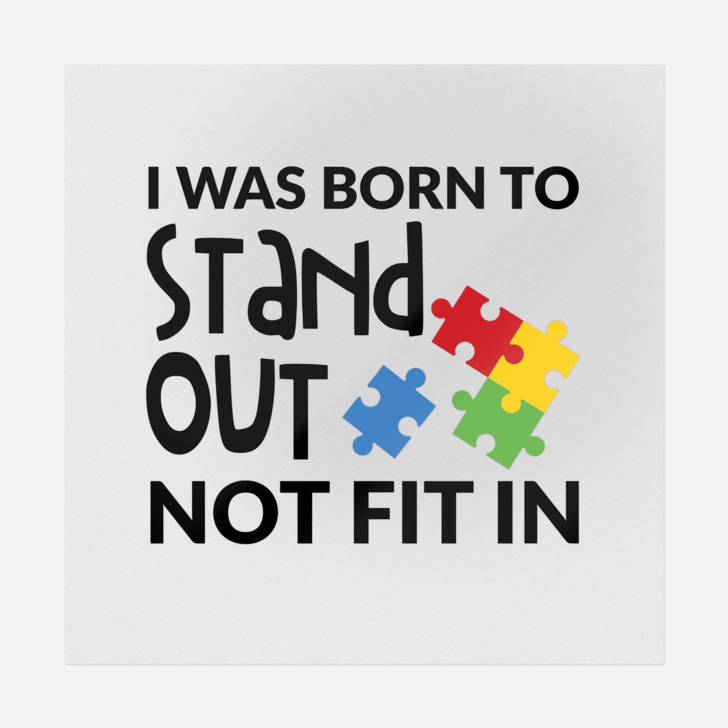 i-was-born-to-stand-out-not-fit-in-autism-awareness-ready-to-press