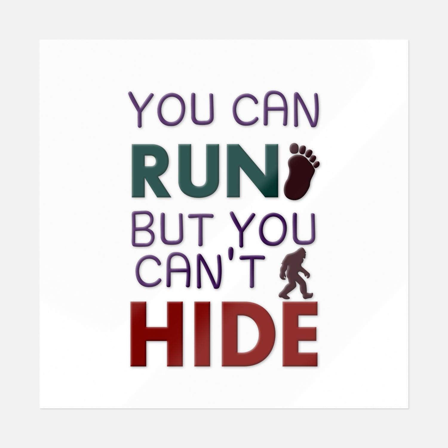 You Can Run But You Can&rsquo;t Hide Sticker | UV DTF Transfer Stickers