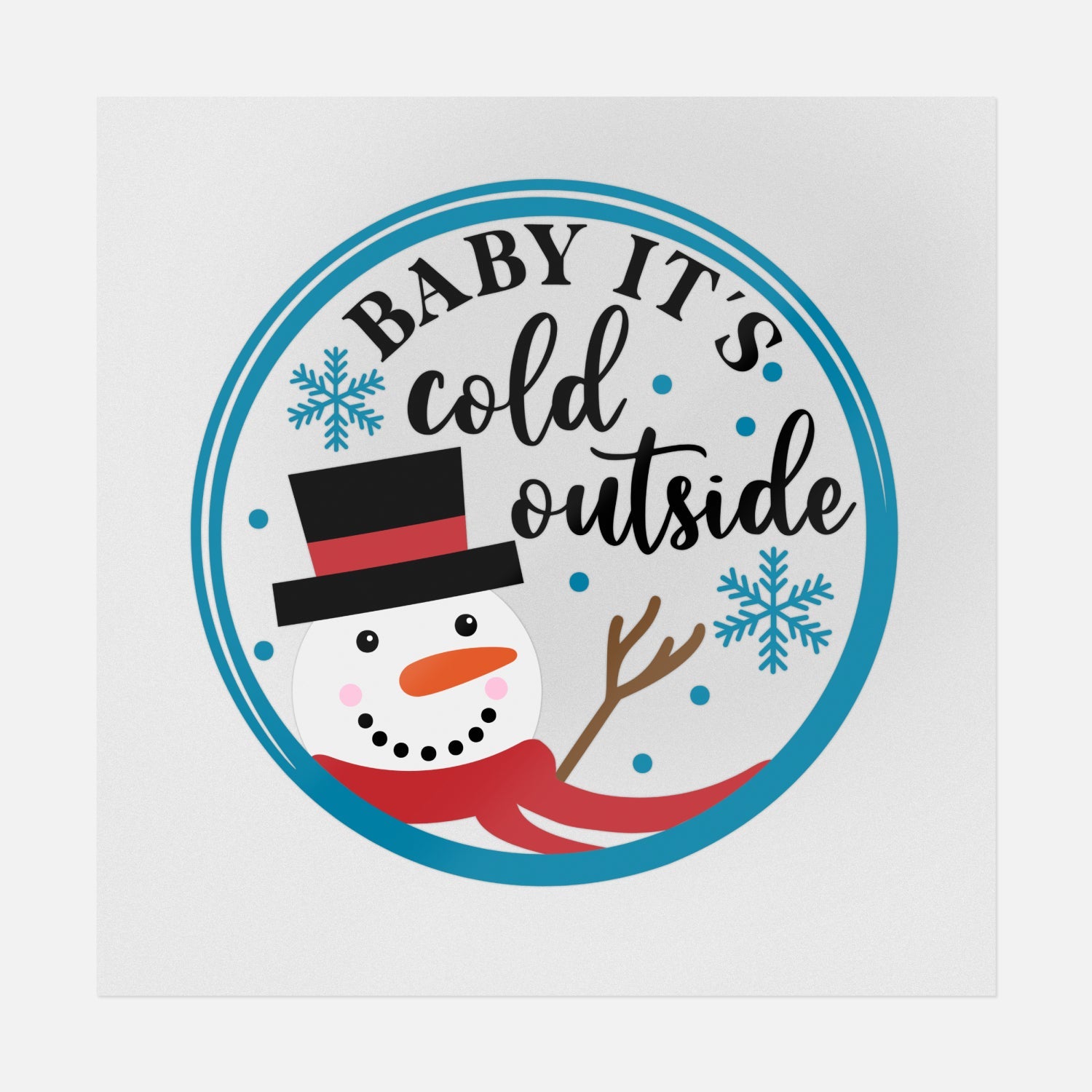 Baby It's Cold Outside | Christmas Ready-to-Press DTF Transfers, image size:1500x1500