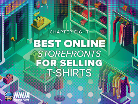 Chapter 8: Best Online Storefronts for Selling T-Shirts