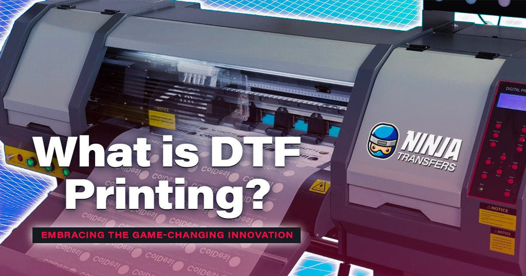 What is DTF Printing? Embracing the Game-Changing Innovation