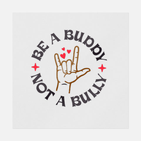 Be A Buddy Not A Bully Cool Design Transfer