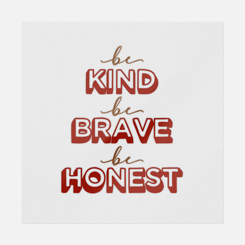 Be Kind Be Brave Be Honest Transfer