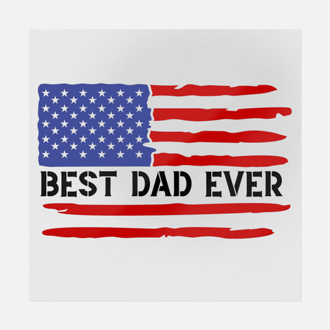 Best Dad Ever American Flag Transfer