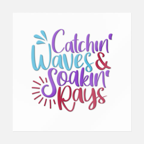 Catchin' Waves & Soakin' Rays Sticker