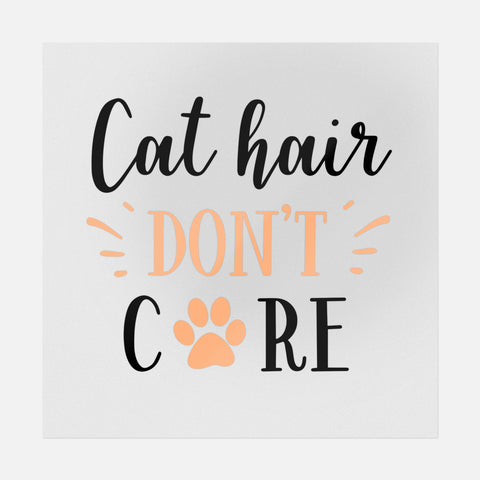 Cat Hair Don't Care Transfer