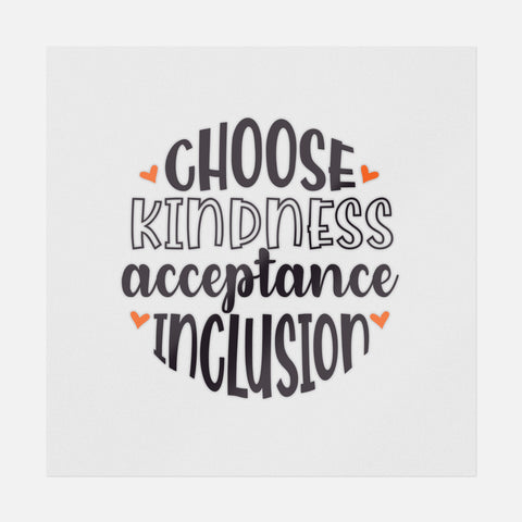 Choose Kidness Acceptance Inclusion Transfer