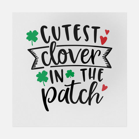 Cutest Clover In The Patch Transfer