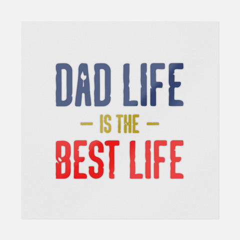 Dad Life Best Life Transfer