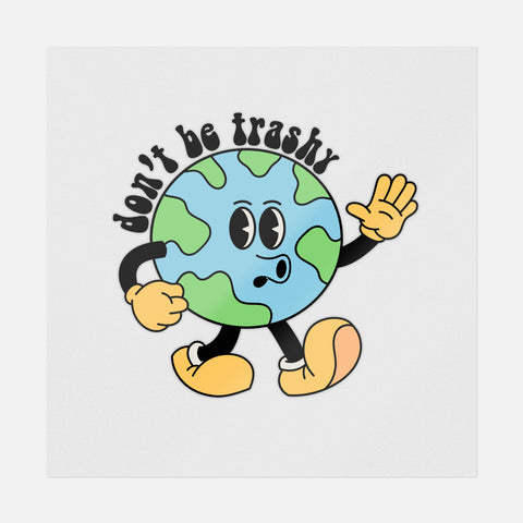 Don't Be Trashy Earth Transfer