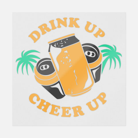 Drink Up Cheer Up Transfer