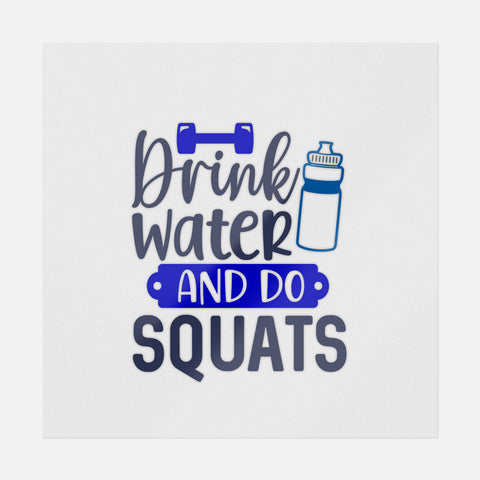 Drink Water And Do Squats Transfer