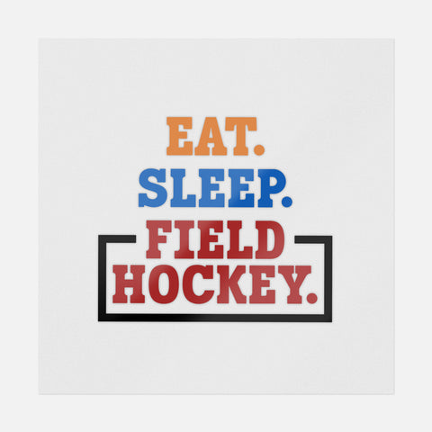 Eat Sleep And Field Hockey