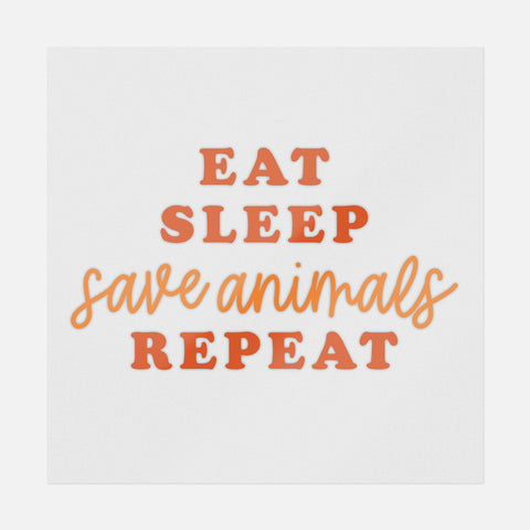Eat Sleep Save Animals Transfer
