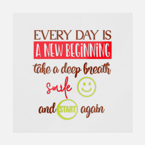 Everyday Is A New Beginning