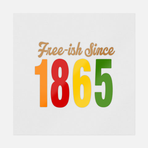 Free-Ish Since 1865 Transfer