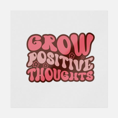 Grow Positive Thoughts Transfer