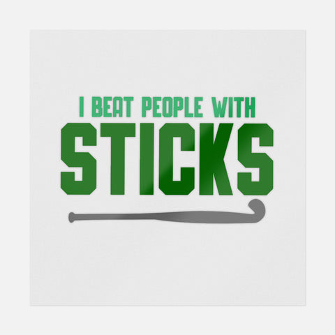 I Beat People With Sticks Green Transfer
