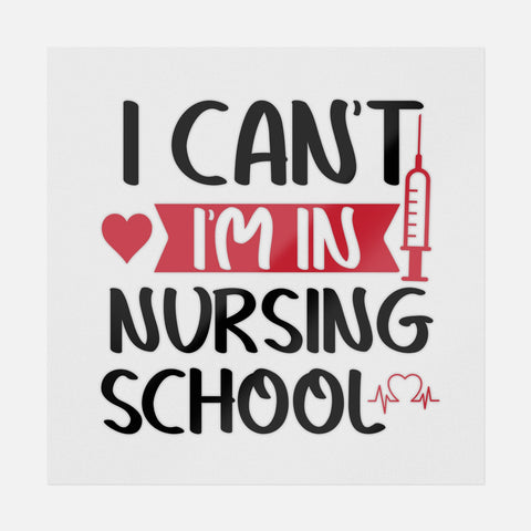 I Can't I'm In Nursing School Transfer
