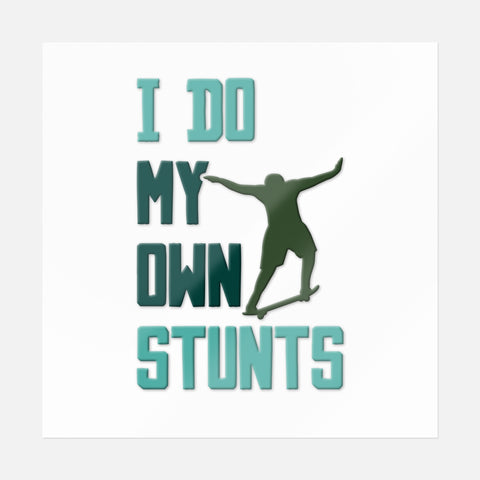 I Do My Own Stunts Sticker