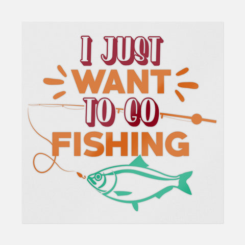 I Just Want To Go Fishing Transfer
