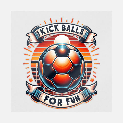 I Kick Balls For Fun Transfer