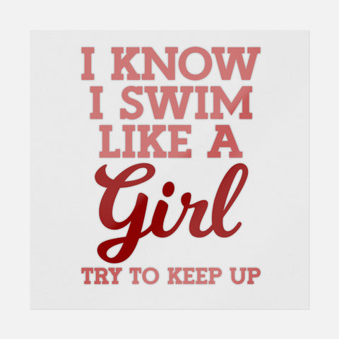 I Know I Swim Like A Girl Transfer