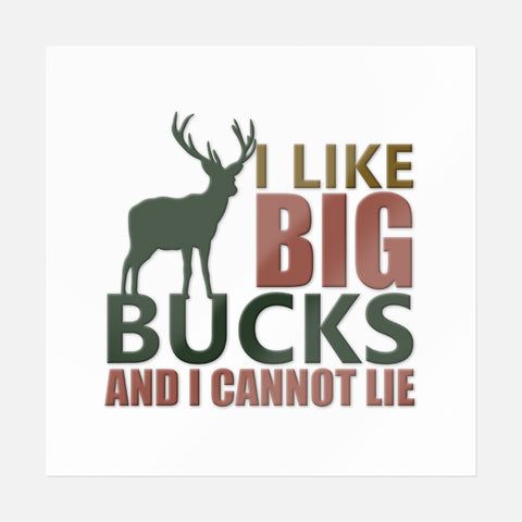 I Like Big Bucks And I Cannot Lie Sticker