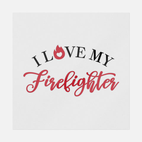 I Love My Firefighter Transfer