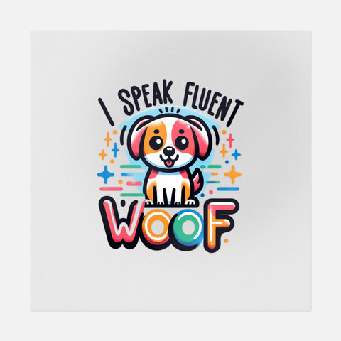 I Speak Fluent Woof Transfer