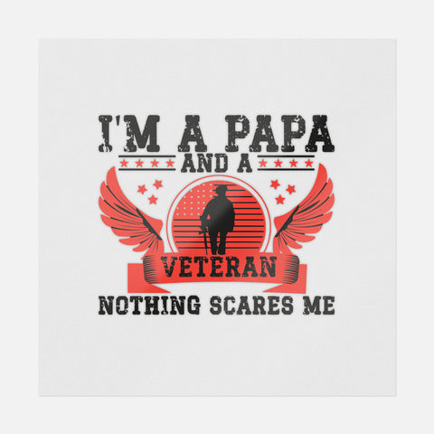 I'm A Papa And A Veteran Nothing Scares Me Transfer