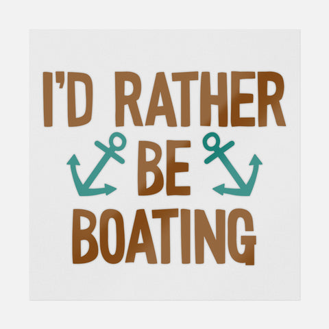 I'd Rather Be Boating Brown Transfer