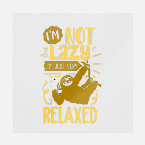 I'm Not Lazy I'm Just Very Relaxed Transfer