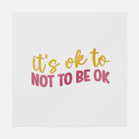 It's Ok To Not To Be Ok