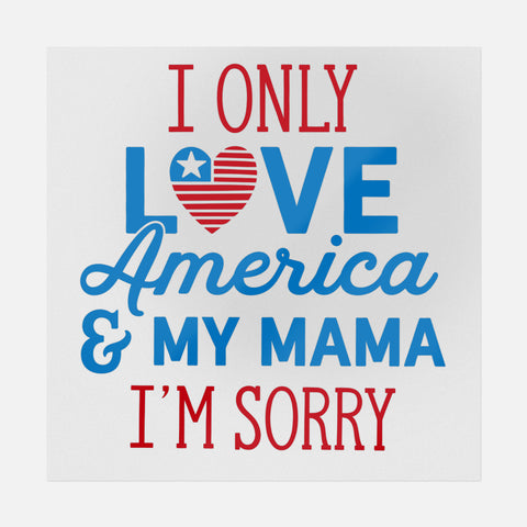 I Only Love America And My Mama Transfer