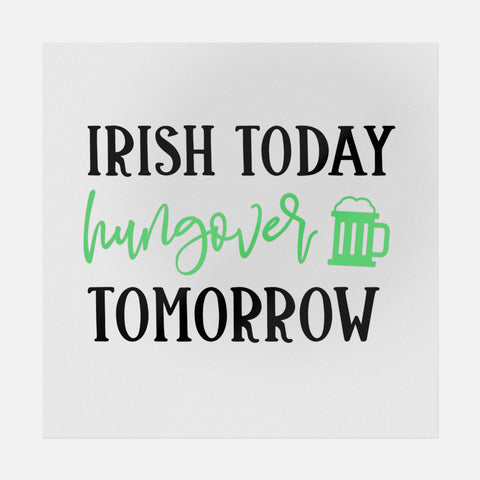 Irish Today Hungover Tomorrow Transfer