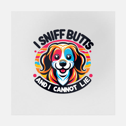 I Sniff Butts And I Cannot Lie Transfer
