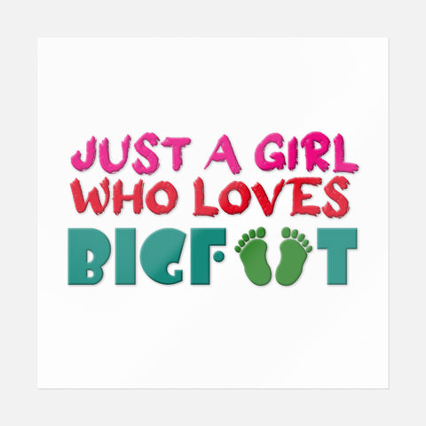 Just A Girl Who Loves Bigfoot Sticker