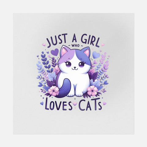 Just A Girl Who Loves Cats Cute Art Transfer