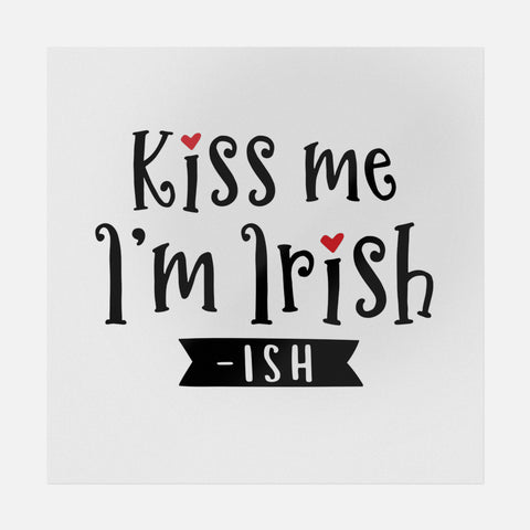 Kiss Me I'm Irish -Ish Transfer