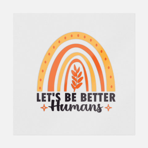 Let's Be Better Humans Transfer