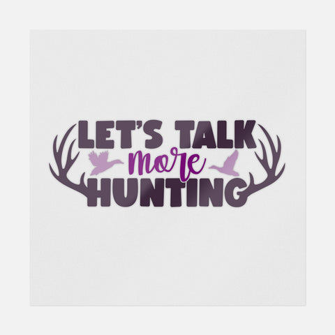 Let's Talk More Hunting Purple Transfer
