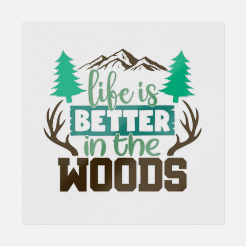 Life Is Better In The Woods Green Transfer