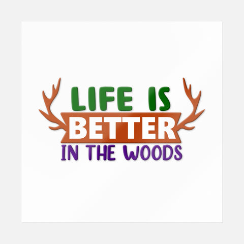 Life Is Better In The Woods Sticker