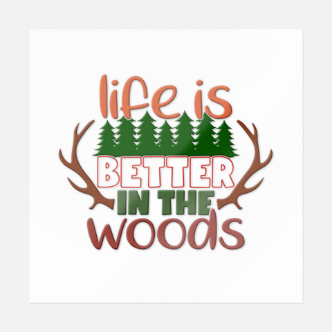 Life Is Better In The Woods Sticker