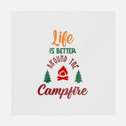 Life Is Better At The Campfire Transfer