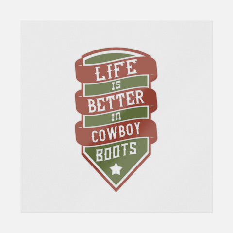 Life Is Better In Cowboy Boots Transfer