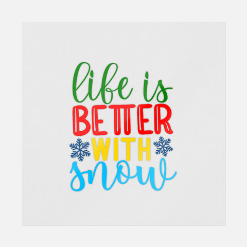 Life Is Better With Snow Transfer