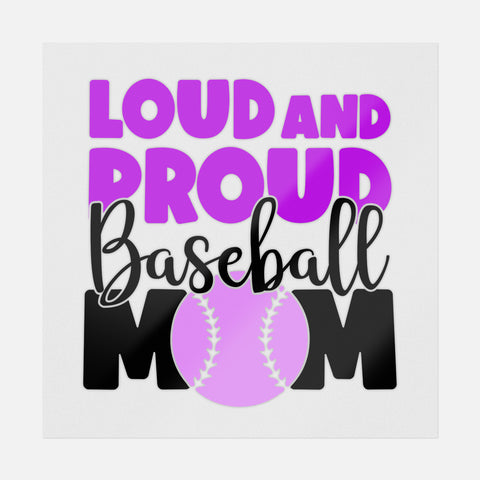 Loud And Proud Baseball Mom Purple Transfer
